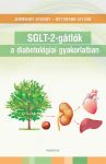 SGLT-2-gátlók a diabetológiai gyakorlatban