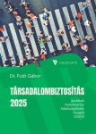   TÁRSADALOMBIZTOSÍTÁS 2025 - Várható megjelenés: 2025. március