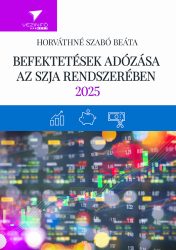 ÉRTÉKPAPÍR-, ARANY- ÉS INGATLAN-BEFEKTETÉSEK ADÓZÁSA 2025 - Várható megjelenés: 2025. március