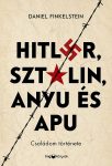 Hitler, Sztálin, Anyu és Apu