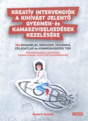 Kreatív intervenciók a kihívást jelentő gyermek- és kamaszviselkedések kezelésére